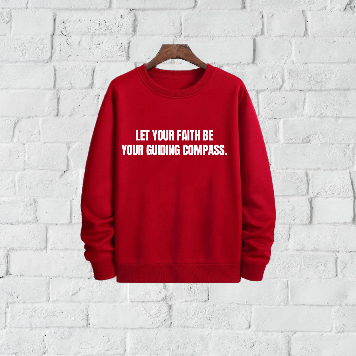 LET YOUR FAITH…Sweatshirt